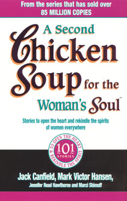 A Second Chicken Soup For The Woman's Soul - Stories to open the heart and rekindle the spirits of women