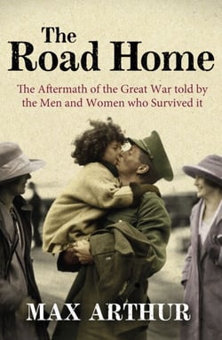 The Road Home - The Aftermath of the Great War Told by the Men and Women Who Survived It