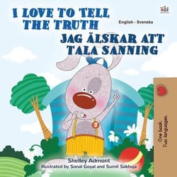 I Love to Tell the Truth Jag älskar att tala sanning - English Swedish Bilingual Collection