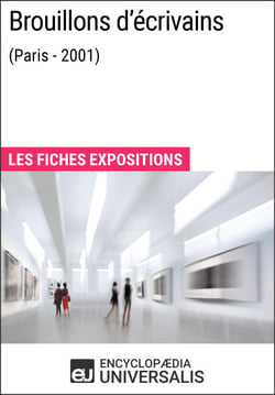 Brouillons d'écrivains (Paris - 2001) - Les Fiches Exposition d'Universalis