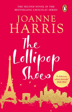 The Lollipop Shoes - The delightful bestselling sequel to Chocolat, from the international multi-million copy selling author