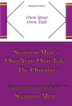Shannon Muir's Own Your Own Tale: The Omnibus - Own Your Own Tale, #0