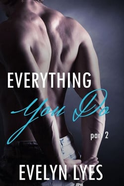 Everything You Do 2 - Everything You Do, #2