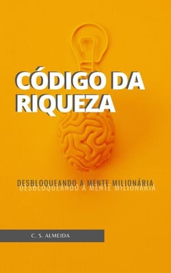 Código da Riqueza: Desbloqueando a Mente Milionária