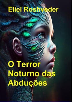 O Terror Noturno das Abduções - Mundos Paralelos e Dimensões, #17