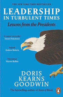 Leadership in Turbulent Times - Lessons from the Presidents