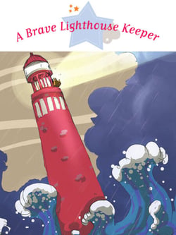 The Brave Lighthouse Keeper - Spine-Tingling Stories, Stories to Read to Big Boys and Girls