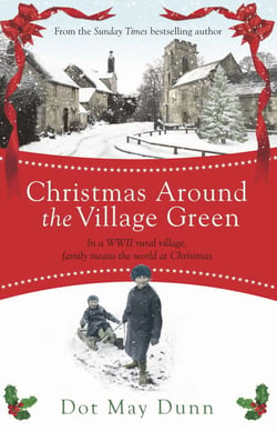 Christmas Around the Village Green - In a WWII 1940s rural village, family means the world at Christmastime