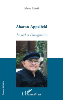 Aharon Appelfeld - Le réel et l'imaginaire