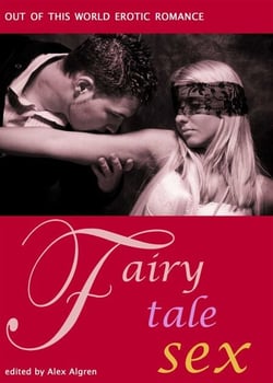 Fairy Tale Sex - Out of This World Erotic Romance