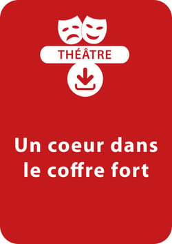Un coeur dans le coffre fort (10-11 ans) - Une pièce de théâtre à télécharger