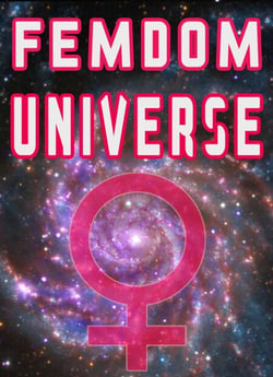 Femdom Universe (3 Stories of Female Domination Future, CBT, CFNM)