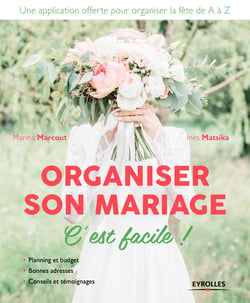 Organiser son mariage, c'est facile ! - *Planning et budget *Bonnes adresses *Conseils et témoiganges/Une application offerte pour organiser la fête de A à Z