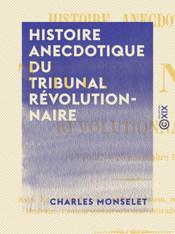Histoire anecdotique du tribunal révolutionnaire - 17 août-29 novembre 1792