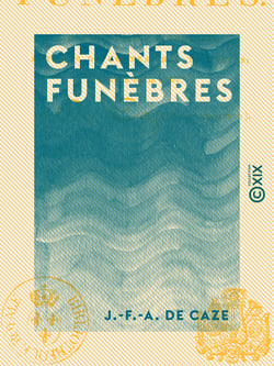 Chants funèbres - Attaque du château de Versailles, attaque du château des Tuileries, journée du 10 août