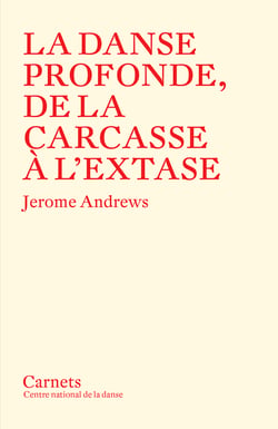 La Danse profonde - De la carcasse à l'extase