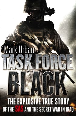 Task Force Black - The explosive true story of the SAS and the secret war in Iraq