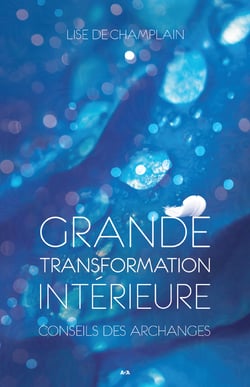 Grande transformation intérieure - Précieux conseils des Archanges