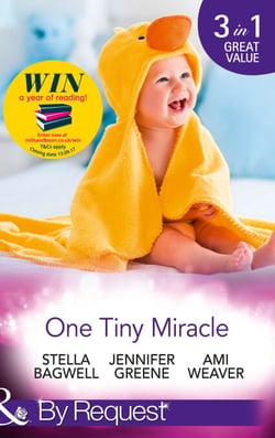 One Tiny Miracle - Branded with his Baby / The Baby Bump / An Accidental Family