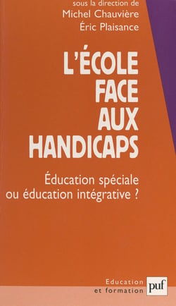 L'école face aux handicaps - Éducation spéciale ou éducation intégrative ?
