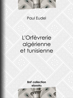 L'Orfèvrerie algérienne et tunisienne