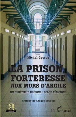 La prison, forteresse aux murs d'argile - Un directeur régional belge témoigne