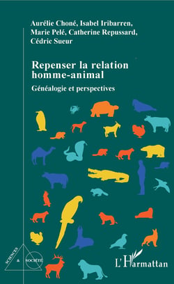 Repenser la relation homme-animal - Généalogie et perspectives