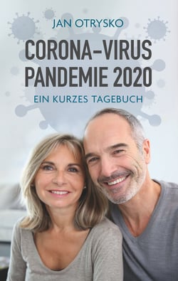 Corona-Virus Pandemie 2020 - Ein kurzes Tagebuch
