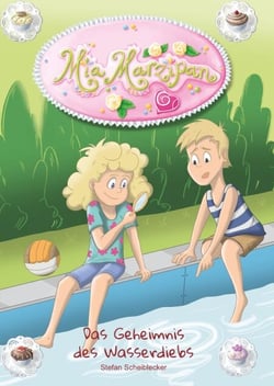Geheimagentin Mia Marzipan - Das Geheimnis des Wasserdiebs