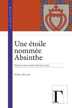 Une étoile nommée Absinthe - Révolution versus Révélation