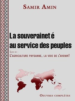 La souveraineté au service des peuples - Suivi de : L'agriculture paysanne, la voie de l'avenir!