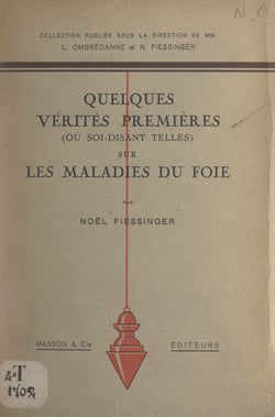 Quelques vérités premières (ou soi-disant telles) sur les maladies du foie
