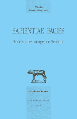 Sapientiae facies - Étude sur les images de Sénèque