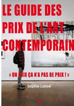 Le guide des Prix de l'Art Contemporain 2021 - "Un Prix ça n'a pas de Prix!"