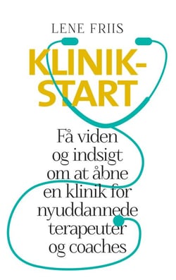 Klinikstart - Få viden og indsigt om at åbne en klinik for nyuddannede terapeuter og coaches