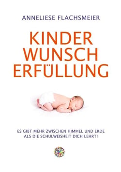 Kinder Wunsch Erfüllung - Es gibt mehr zwischen Himmel und Erde, als die Schulweisheit dich lehrt