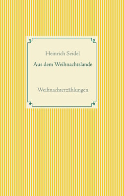 Aus dem Weihnachtslande - Weihnachterzählungen