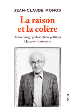 La Raison et la Colère - Un hommage philosophico-politique à Jacques Bouveresse