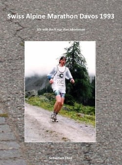 Swiss Alpine Marathon Davos 1993 - Ich will doch nur durchkommen