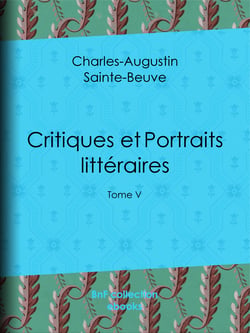 Critiques et Portraits littéraires - Tome V