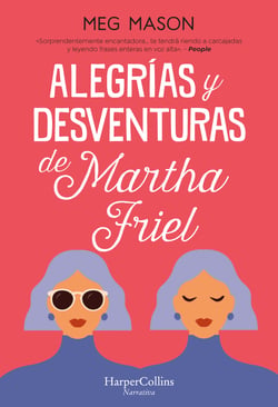Alegrías y desventuras de Martha Friel