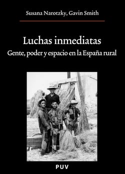 Luchas inmediatas - Gente, poder y espacio en la España rural