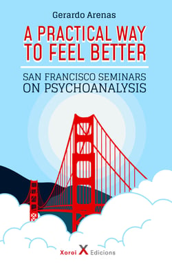 A Practical Way to Feel Better - San Francisco Seminars on Psychoanalysis