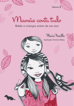 Mamãe conta tudo - Vol. 2 - Bebês e crianças acima de um ano