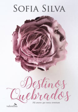 Destinos Quebrados - Há amores que nunca terminam