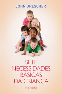 Sete necessidades básicas da criança - 3ª edição