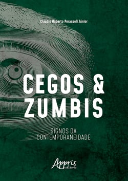 Cegos e Zumbis: Signos da Contemporaneidade