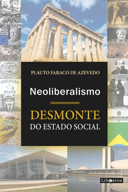 Neoliberalismo - desmonte do estado social