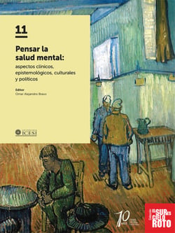 Pensar la salud mental - Aspectos clínicos, epistemológicos, culturales y políticos