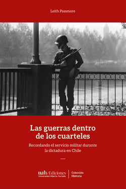 Las guerras dentro de los cuarteles - Recordando el servicio militar durante la dictadura en Chile